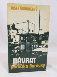 Škvorecký, Josef, Návrat poručíka Borůvky, 1981