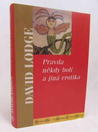 Lodge, David, Pravda někdy bolí a jiná erotika, 2003