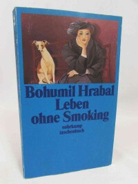 Hrabal, Bohumil, Leben ohne Smoking, 1995