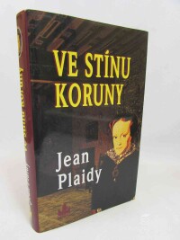 Plaidy, Jean, Ve stínu koruny, 2005