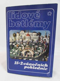 kolektiv, autorů, Lidové betlémy: 15+2 vánočních pohlednic, 0