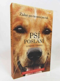 Cameron, Bruce W., Psí poslání: Žádný pes tu není jen tak, 2013