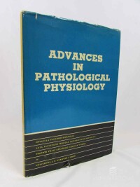 Vašků, Jaromír, Dostál, Miloslav, Advances in Pathological Physiology (Pokroky v patologické fyziologii): Papers presented at the Ivth National Pathophysgical Days with International Participation Brno (Czechoslovakia) June 20-21, 1974, 1976