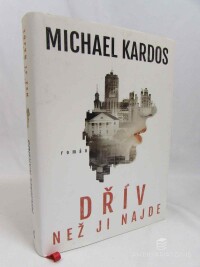 Kardos, Michael, Dřív než ji najde, 2017