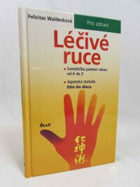 Waldecková, Felicitas, Léčivé ruce: Samoléčba pomocí rukou od A do Z, Japonská metoda Džin šin džucu, 2004