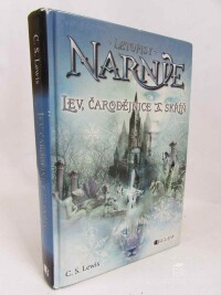 Lewis, C. S., Letopisy Narnie: Lev, čarodějnice a skříň, 2006