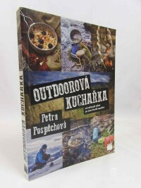 Pospěchalová, Petra, Outdoorová kuchařka: Od rodinných výletů po zimní horské expedice, 2016