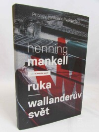 Mankell, Henning, Ruka, Wallanderův svět, 2016