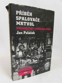 Poláček, Jan, Příběh spalovače mrtvol: Dvojportrét Ladislava Fukse, 2013