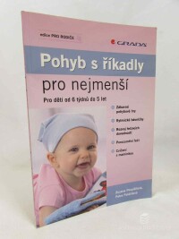 Pospíšilová, Zuzana, Poláčková, Petra, Pohyb s říkadly pro nejmenší: Pro děti od 6 týdnů do 5 let, 2009