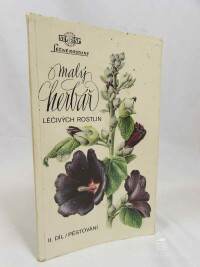 kolektiv, autorů, Malý herbář léčivých rostlin II. díl: Pěstování, 1985