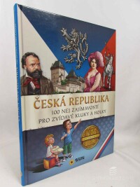 Krišťanová, Dita, Česká republika: 100 nej zajímavostí pro zvídavé kulky a holky, 0