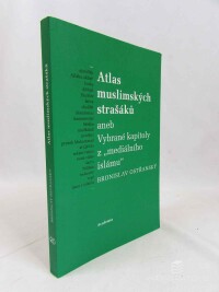 Ostřanská, Bronislav, Atlas muslimských strašáků: Aneb Vybrané kapitoly z „mediálního islámu“, 2014