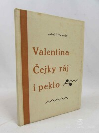 Veselý, Adolf, Valentina Čejky ráj i peklo, 1923