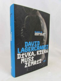 Lagercrantz, David, Milénium 06: Dívka, která musí zemřít, 2019