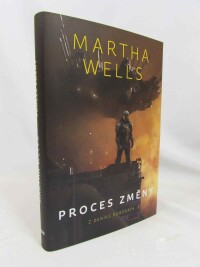 Wells, Martha, Z deníku Robokata: Proces změny, 2019