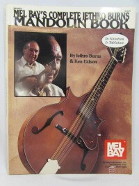 Burns, Jethro, Eidson, Ken, Mel Bay's Complete Jethro Burns Mandolin Book: In Norarion & Tablature, 1993