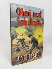 Kessler, Leo, Oheň nad Srbskem, 2003