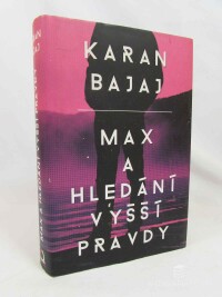 Bajaj, Karan, Max a hledání vyšší pravdy, 2017