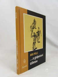 Pelc, Jan, ...a golpotoni táhnou, 2002