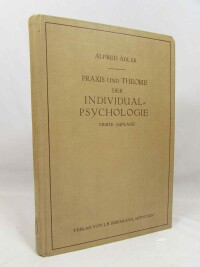 Adler, Alfred, Praxis und Theorie der Individual Psychologie: Vorträge zur Einführung in die Psychotherapie für Ärzte, Psychologen und Lehrer, 1930