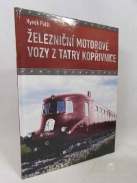 Palát, Hynek, Železniční motorové vozy z Tatry Kopřivnice, 2017