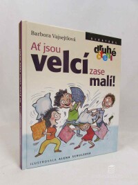 Vajsejtlová, Barbora, Ať jsou velcí zase malí!, 2017
