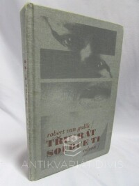 Gulik, Robert van, Třikrát soudce Ti: Tykev a náhrdelník, Vražda v kantonu, Strašidelný klášter, 1990