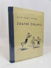 Prošek, František, Vopravil, Jaroslav Stanislav, Zdatní chlapci: Příběhy klukovských let, 1944