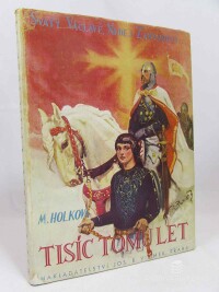 Holková, Marie, Tisíc tomu let: Svatý Václave, nedej zahynouti, 0