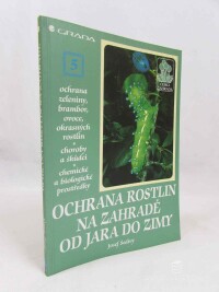 Šedivý, Josef, Ochrana rostlin na zahradě od jara do zimy, 1997