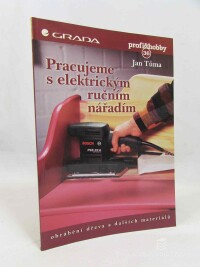 Tůma, Jan, Pracujeme s elektrickým ručním nářadím, 1999
