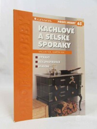 Vlk, Václav, Vlk, Martin, Kachlové a selské sporáky: Opravy, rekonstrukce, stavba, 2000