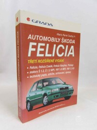 Cedrych, Mario René, Automobily Škoda Felicia, třetí rozšířené vydání: Felicia, Felicia Combi, Felicia Vanplus, Pickup; motory Š 1.3, Š 1.3 MPI, VW 1.6 MPI, VW 1.9 D; Technický popis, údržba, seřizování, opravy, 1998