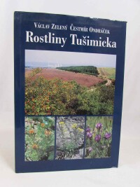 Zelený, Václav, Ondráček, Čestmír, Rostliny Tušimicka, 2000