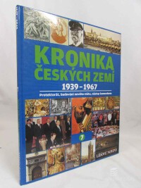 kolektiv, autorů, Kronika Českých zemí 7 1939-1967: Protektorát, budování nového státu, nástup komunismu, 2008