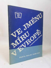 kolektiv, autorů, Ve jménu míru v Evropě: Fakta nelze zamlčet (K podepsání smlouvy ČSSR-NSR), 1973