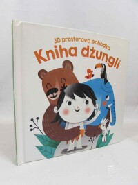 kolektiv, autorů, 3D prostorová pohádka: Kniha džunglí, 0