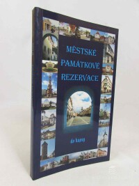 kolektiv, autorů, Městské památkové rezervace do kapsy, 2003