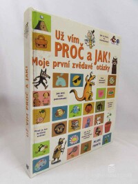 kolektiv, autorů, Už vím proč a jak! Moje první zvědavé otázky, 2004