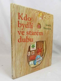 Marešová, Jarmila, Kdo bydlí ve starém dubu, 2015
