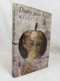 Vaculíková, Madla, Drahý pane Kolář... Kniha druhá, 1993-1999, 1999