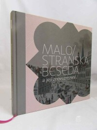 Dudák, Vladislav, Karásek, Jan, Bečková, Kateřina, Mlázovský, Vít, Radosta, Robert, Malostranská beseda a její znovuzrození, 2009