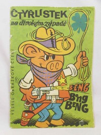 Němeček, Jaroslav, Čtyřlístek 4: Čtyřlístek na divokém západě: Veselé obrázkové čtení, 1969