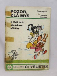 Štíplová, Ljuba, Čtyřlístek 38: Pozor, zlá myš a čtyři další obrázkové příběhy, 1974
