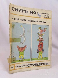 Štíplová, Ljuba, Čtyřlístek 56: Chyťte ho! a čtyři další obrázkové příběhy, 1977