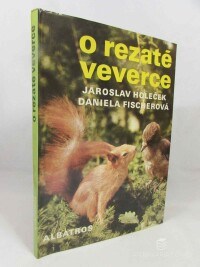 Holeček, Jaroslav, Fischerová, Daniela, O rezaté veverce, 1989