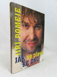 Pomeje, Jiří, Jak se plave ke dnu, 2007