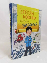 Gecková, Iva, Štěpán Kobliha není žádná bábovka, 2018
