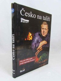 kolektiv, autorů, Česko na talíři: Více než 100 reseptů české regionální kucyně, 2012